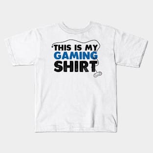 This is my Gaming shirt Kids T-Shirt